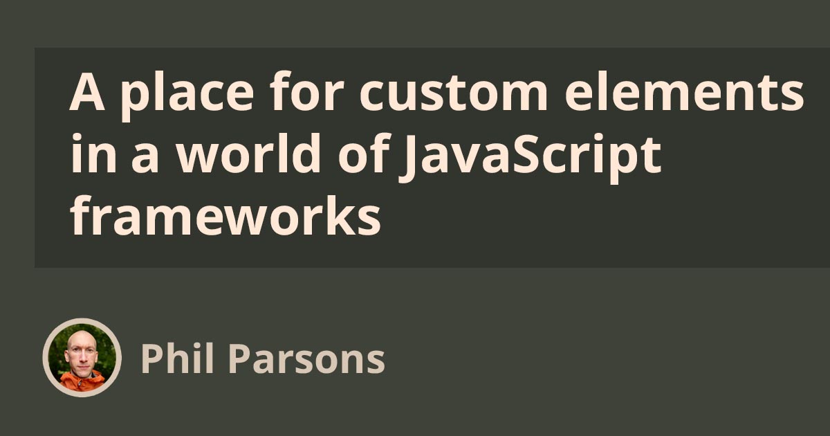 A place for custom elements in a world of JavaScript frameworks